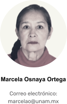 Marcela Osnaya Ortega  Correo electrónico: marcelao@unam.mx