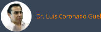 Dr. Luis Coronado Guel