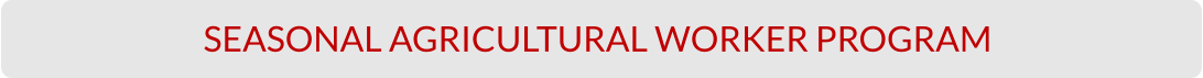 SEASONAL AGRICULTURAL WORKER PROGRAM