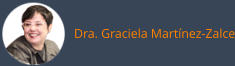 Dra. Graciela Martínez-Zalce