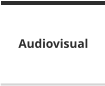 Audiovisual